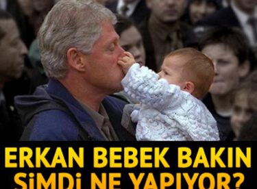 Clinton’ın burnunu sıkan Erkan bebek büyüdü şimdi 18 yaşında!