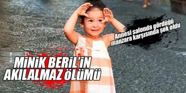 Minik Beril’in akılalmaz ölümü!