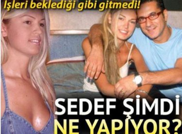 İşleri beklediği gibi gitmedi… Sedef Altıntaş şimdi nerede, ne yapıyor?