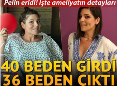 Pelin Öztekin ameliyata 40 beden girdi 36 beden çıktı