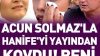 FENOMEN GELİN ADAYI HANİFE’YE ŞOK