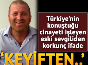 Okula giden anne ve kızına pompalı tüfekle ateş ederek 7 yaşındaki kızı öldüren,Türkiye’nin konuştuğu cinayeti işleyen eski sevgiliden korkunç ifade