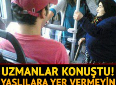 Uzmanlar konuştu: Toplu taşımada yaşlılara yer vermeyin