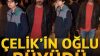İşte Çelik’in oğlu