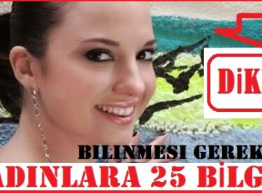 Kadınların bilmesi gereken 25 şey