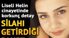 Liseli Helin cinayetinde korkunç detay