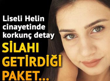 Liseli Helin cinayetinde korkunç detay