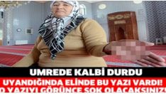 Umrede kalbi durdu uyandığında elinde bu yazı vardı