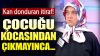 Çocuğu kocasından çıkmayan kadından şok itiraf: Yoğurtçu Bayram…