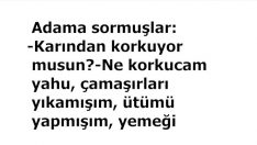 İşini yapmayan korksun
