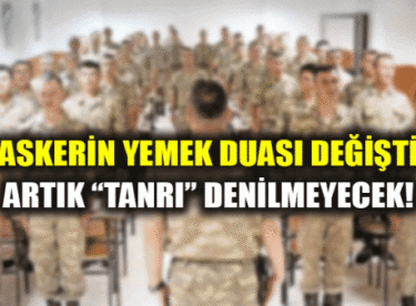 Askerin yemek duası değişti