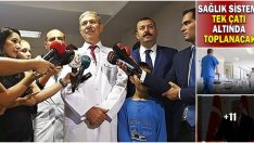 HASTANELERDE SİSTEM DEĞİŞİYOR: TEK ÇATI DÖNEMİ BAŞLIYOR