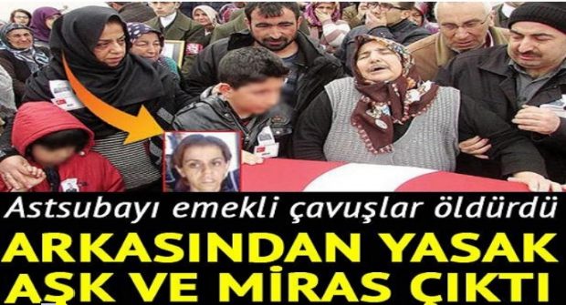 Astsubay cinayetinden yasak aşk çıktı!.. Mirasa konmak için öldürmüşler