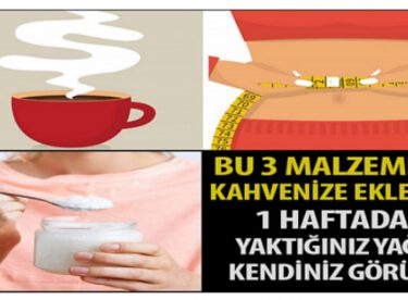 Bu 3 Malzemeyi Kahvenize Ekleyin Ve Ne Kadar Yağ Yaktınızı 1 Haftada Gözlerinizle Görün