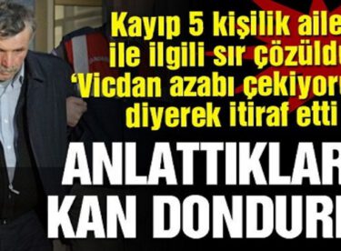 Vicdan azabı çekiyorum’ diyerek 5 kişiyi nasıl katlettiklerini anlattı