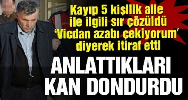 Vicdan azabı çekiyorum’ diyerek 5 kişiyi nasıl katlettiklerini anlattı