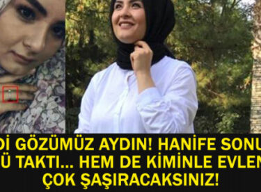 HANİFE SONUNDA YÜZÜĞÜ TAKTI… HEM DE KİMİNLE EVLENİYOR? ÇOK ŞAŞIRACAKSINIZ!