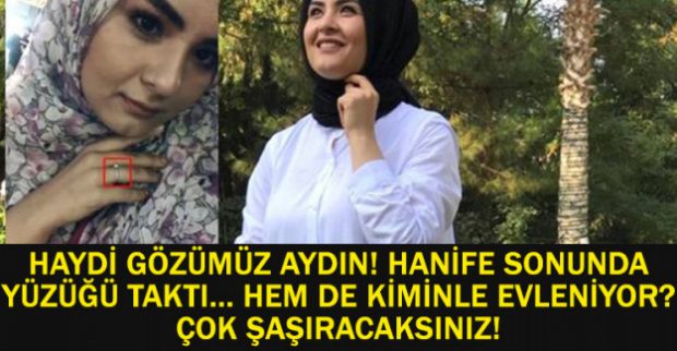 HANİFE SONUNDA YÜZÜĞÜ TAKTI… HEM DE KİMİNLE EVLENİYOR? ÇOK ŞAŞIRACAKSINIZ!