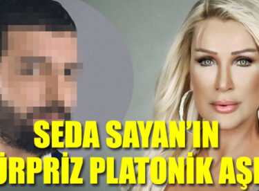 Seda Sayan’ın sürpriz platonik aşkı