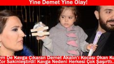 Yine Demet Yine Olay! Avm De Kavga Çıkaran Demet Akalın’ı Kocası Okan Kurt Zor Sakinleştirdi! Kavga Nedeni Herkesi Çok Şaşırttı…