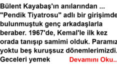 Bülent Kayabaş’ın anılarından …