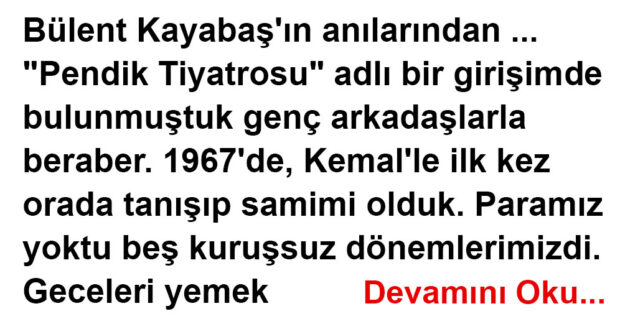 Bülent Kayabaş’ın anılarından …